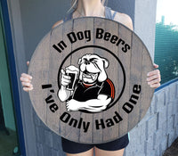 Craft Bar Signs | In Dog Beers Only Had One Man Cave Bar Sign - Gray