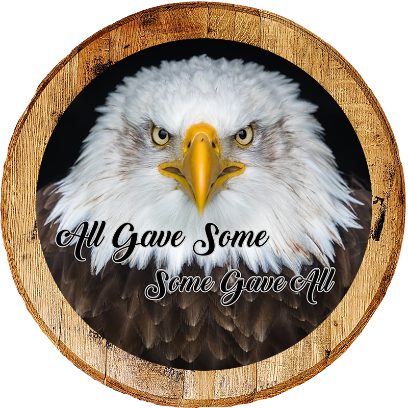 Rustic Decor Barrel Head Sign - All Gave Some Some Gave All - Patriotic American Eagle USA - Craft Bar Signs
