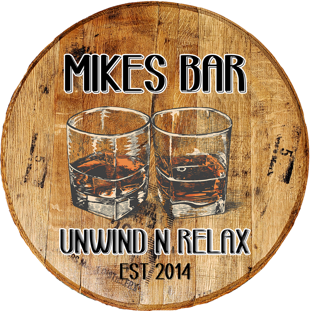 Whiskey Glasses Unwind & Relax Classy - Custom Barrel Head Bar Sign - Craft Bar Signs