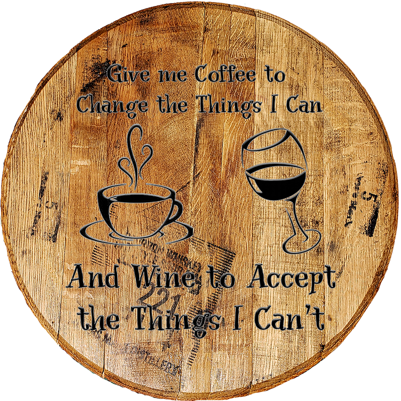Rustic Home Decor Barrel Head -  Coffee to Change the Things I Can, Wine to Accept the Things I Can't - Funny Drinking Sign - Craft Bar Signs