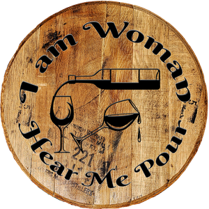 Rustic Home Wall Decor - I Am Woman Hear Me Pour - Funny Barrel Head Bar Sign - Craft Bar Signs