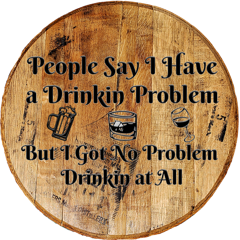 Craft Bar Signs | People Say I Have a Drinking Problem Man Cave Bar Sign - Natural