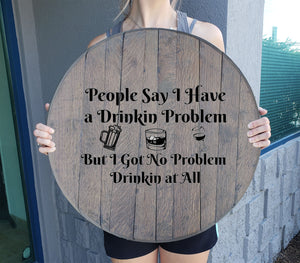 Craft Bar Signs | People Say I Have a Drinking Problem Man Cave Bar Sign - Gray
