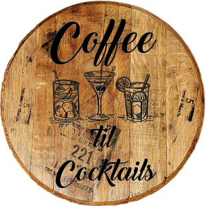 Rustic Home Wall Decor - Coffee 'til Cocktails - Funny Kitchen or Bar Barrel Head Sign - Craft Bar Signs