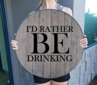 Craft Bar Signs | I'd Rather Be Drinking Man Cave Wall Decor - Custom Barrel Head Gray