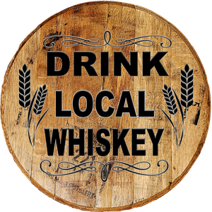 Rustic Barrel Head Sign - Drink Local Whiskey - Craft Artisan Brewer Bar Decor - Craft Bar Signs