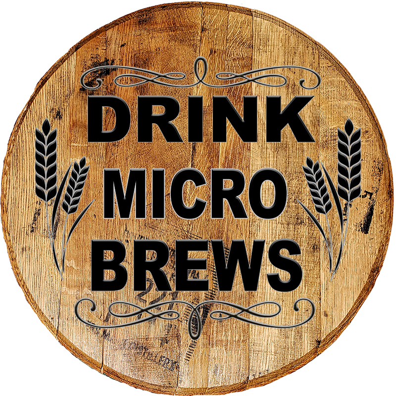 Rustic Barrel Head Sign - Drink Micro Brews - Craft Artisan Brewer Bar Decor - Craft Bar Signs