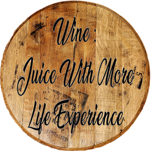 Wine: Juice With More Life Experience - Funny Bar Sign Rustic Decor - Craft Bar Signs