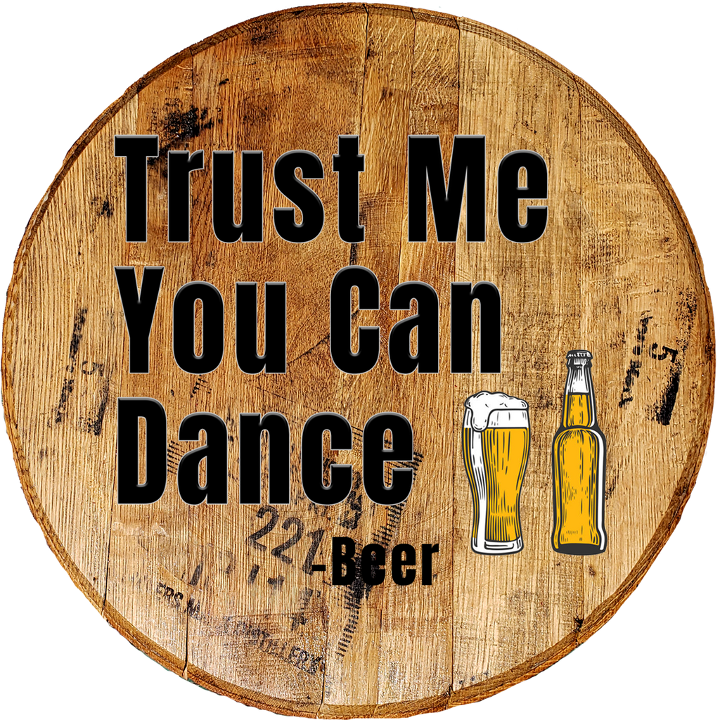 Trust Me You Can Dance - Beer - Funny Wise Alcohol Bar Sign Decor - Craft Bar Signs
