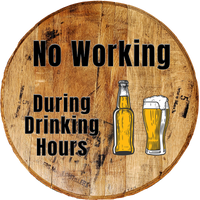 Craft Bar Signs | No Working During Drinking Hours Man Cave Bar Sign - Brown